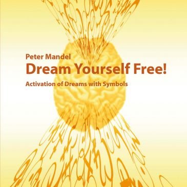 Dream Yourself Free! Activation of Dreams with Symbols